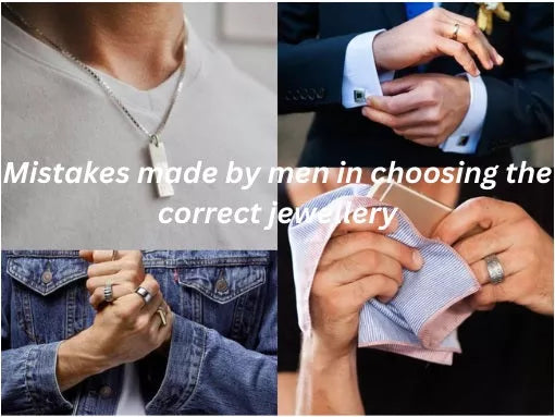 Mistakes made by men in choosing the correct jewellery